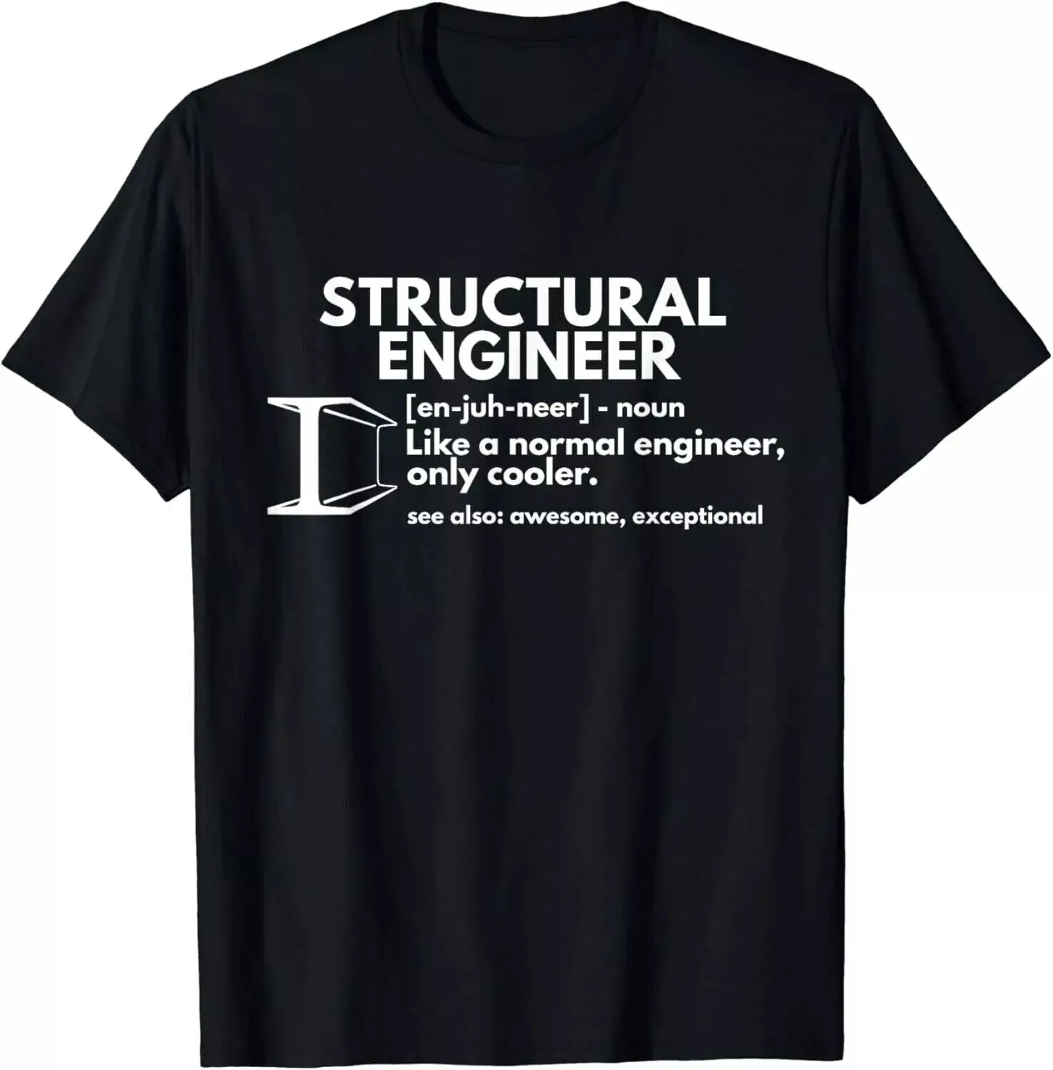 Structural Engineer Definition Funny Engineering Gift Unisex T-Shirt