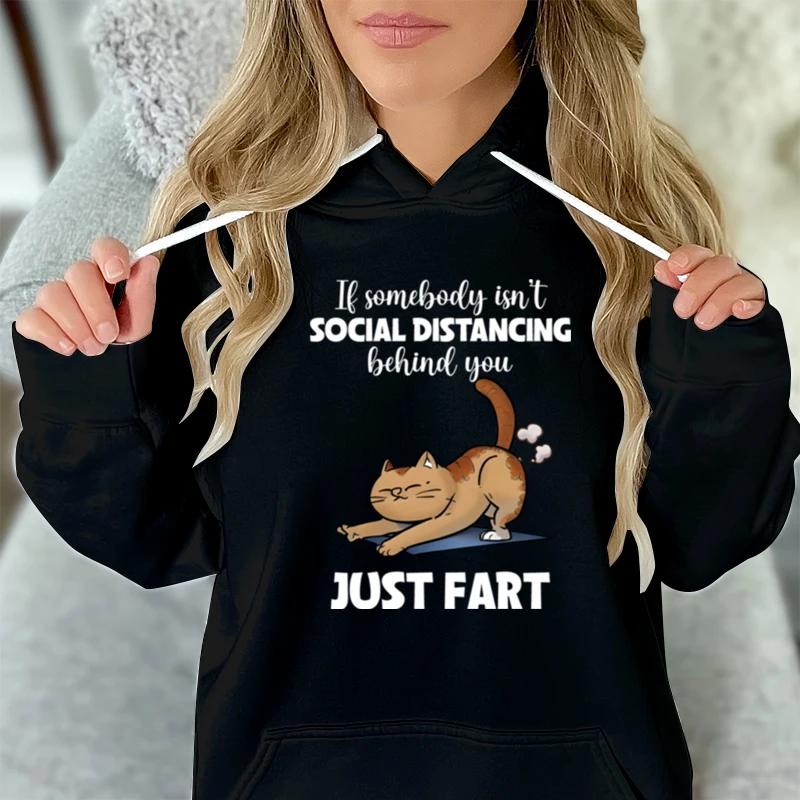 Social Distancing Funny Cat Women Fashion Casual Hoodies Women JUST FART Graphic Sweatshirt Hoodie Unisex Cute Cat Saying Hoodie