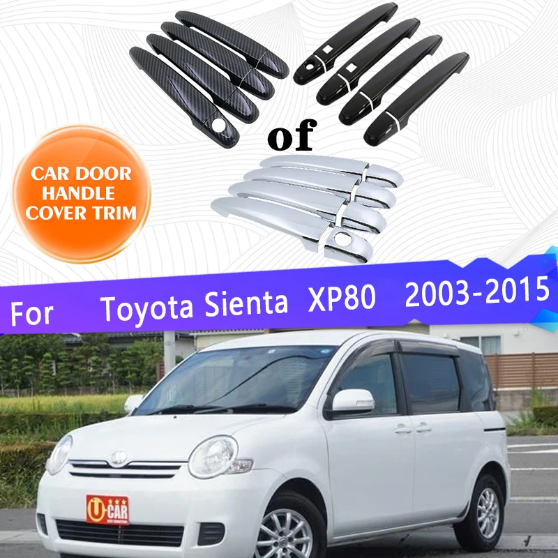 

Car Door Handles For Toyota Sienta XP80 2003~2015 2012 MK1 Car Door Handles Covers Exterior Scratch Protective Decor Accessories