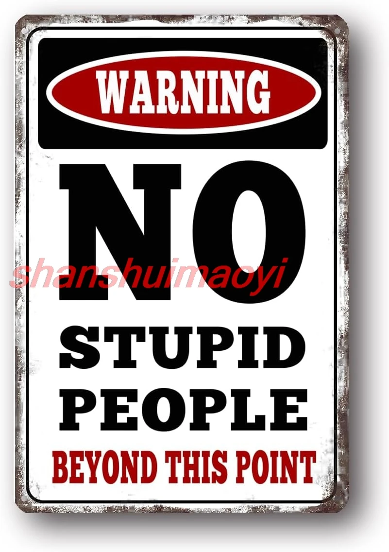 Warning No Stupid People Beyond This Point Funny Metal Sign For Bedroom, Garage, Yard, Bar No Trespassing Private Property A