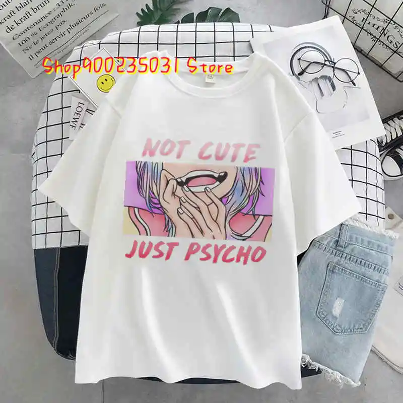 Funny Graphic Tshirt For Women Not Cute Just Psycho Letter Printed T-Shirt Female Hip Hop Style Tees Camisetas Tumblr