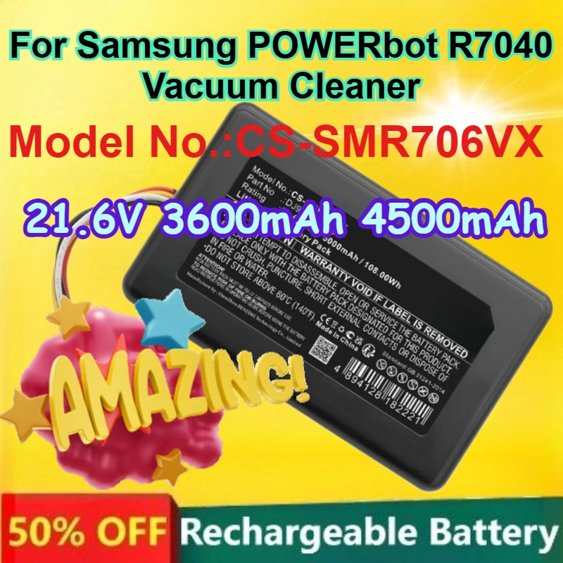 

CS-SMR706VX 21.6V Rechargeable Lithium Battery for Samsung POWERbot R7040 Vacuum Cleaner 3600mAh 4500mAh Large Capacity Battery