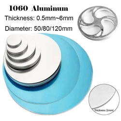 1Pcs 1060 Aluminum Disc Aluminum Disc Disc Diameter 50mm - 120mm Thickness 0.5 - 6mm Aluminum Disc Aluminum Disc Aluminum Disc