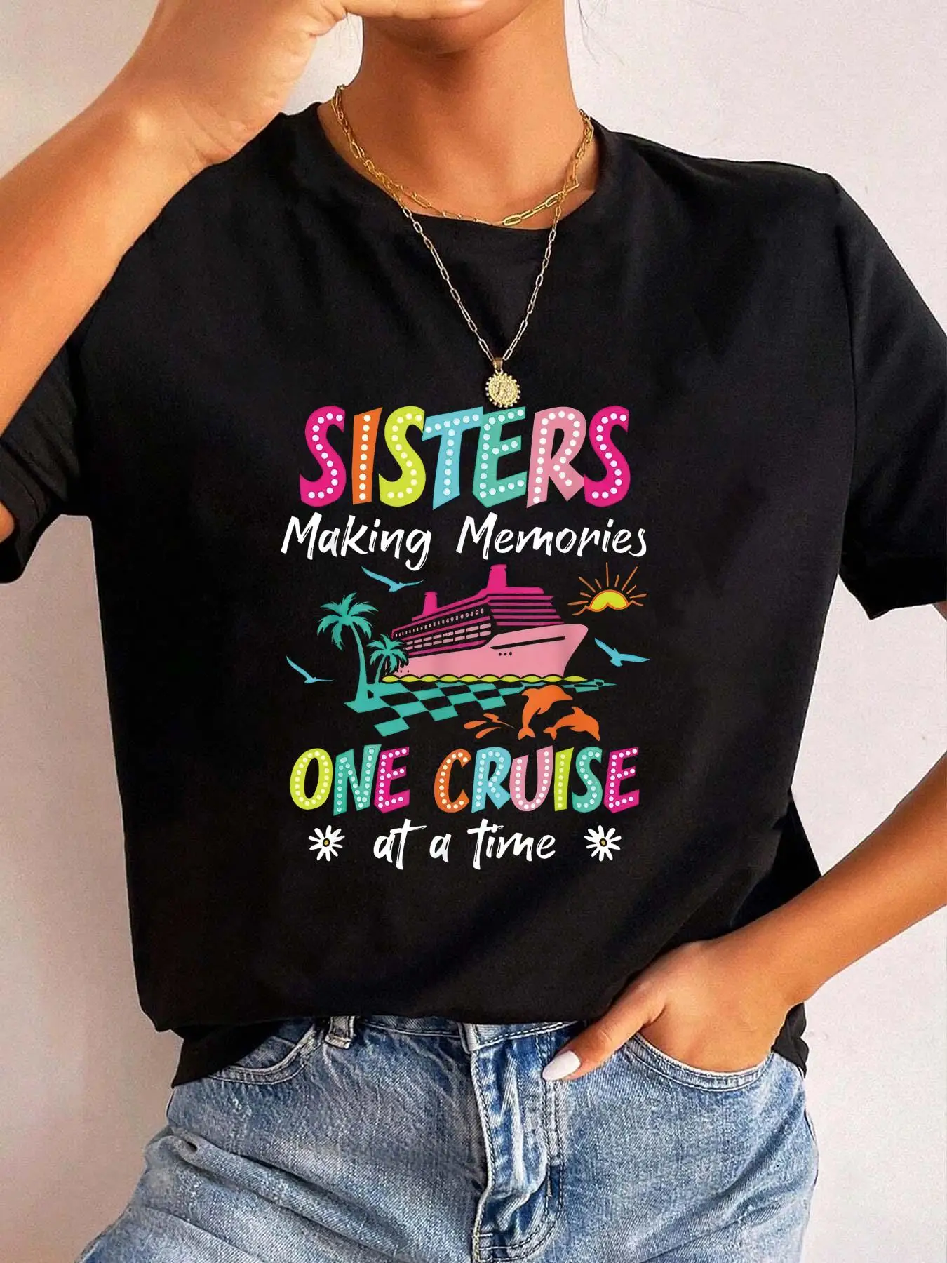 Women S Sisters Making Memories One Cruise Graphic T Shirt Colorful Cruise Ship Tropical Design Casual Crew Neck Short SleeveTop