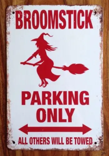 Metal Wall Sign - Broomstick Parking Only - Witch Halloween Magic Fantasy Gift