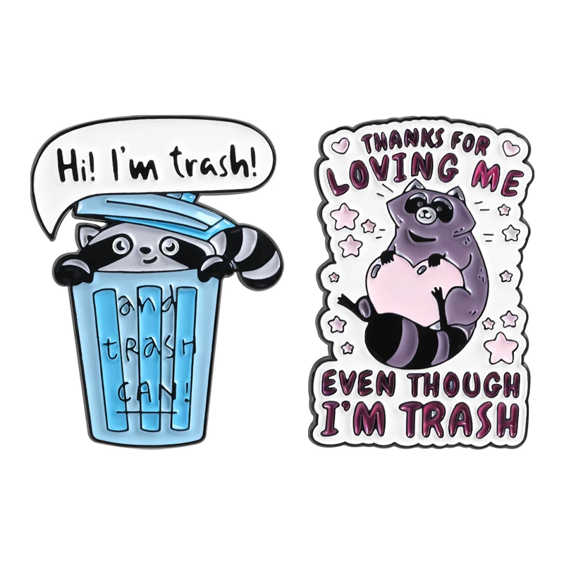 

Cartoon Funny Raccoon I'm Trash Enamel Pins Thanks For Loving Me Even Though I'm Trash Brooches Lapel Badge Humorous Accessory