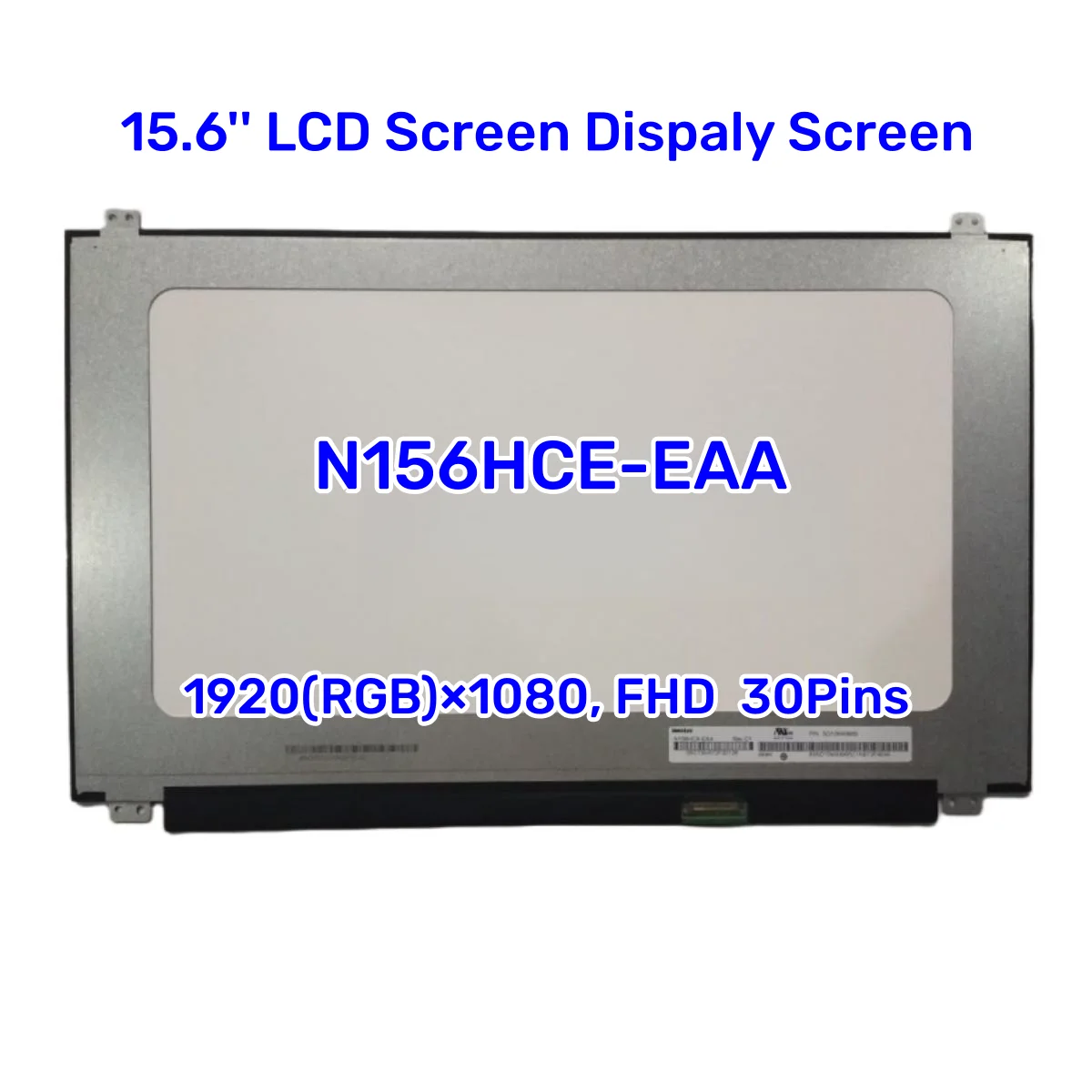 Original N156HCE-EAA Matrix 15.6'' LCD Screen Dispaly Screen 1920*1080 30 pins N156HCE EAA Laptop LCD Screen Display Replacement