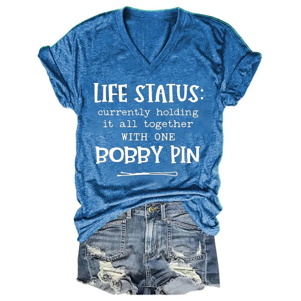 Rheaclots Women's Life Status, Holding It Together With One Bobby Pin Printed V-neck Short Sleeve T-Shirt