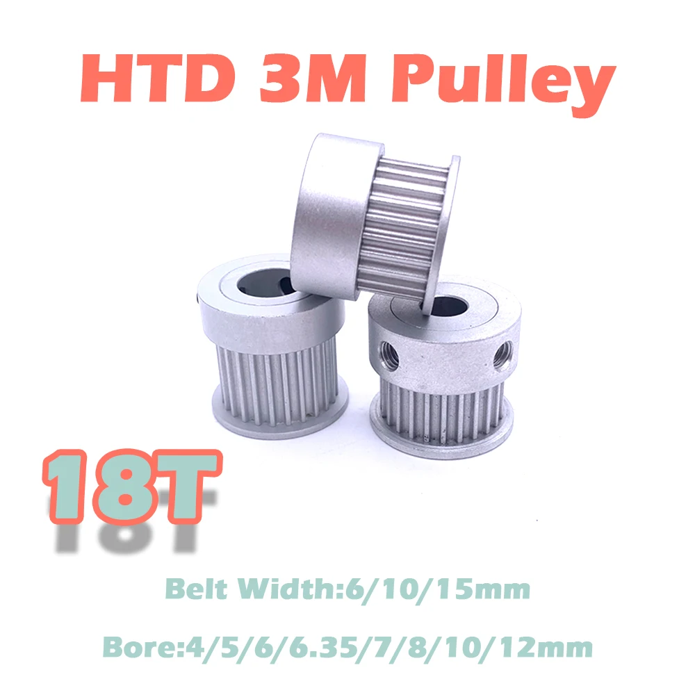 18T 3M Timing Pulley Bore 4 5 6 8 10 12mm 18Teeth HTD3M Synchronous Wheel Belt Width 6 10 15mm 18 Teeth HTD 3M Aluminum Pulley