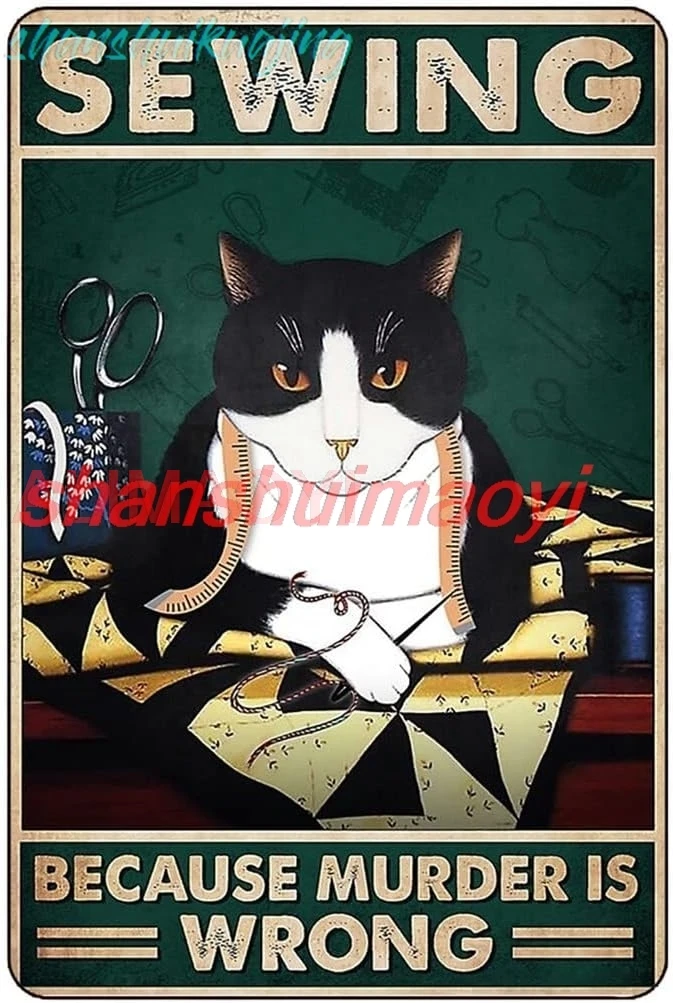 Retro New Metal Tin Sign Garage Signs Cat Sewing Because Murder is Wrong Decor Poster Sign for Home Coffee Outdoor Wall Dec FGDD