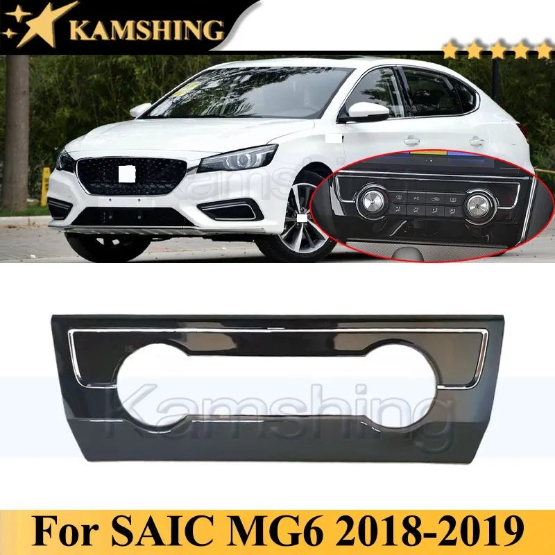 Kamshing Air Conditioning Control Headgear Frame For SAIC MG 6 MG6 2018-2019 Automatic Air Conditioning Panel Decorative Panel