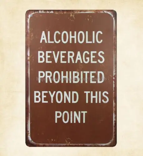 Alcoholic Beverages Prohibited Beyond This Point metal tin sign house