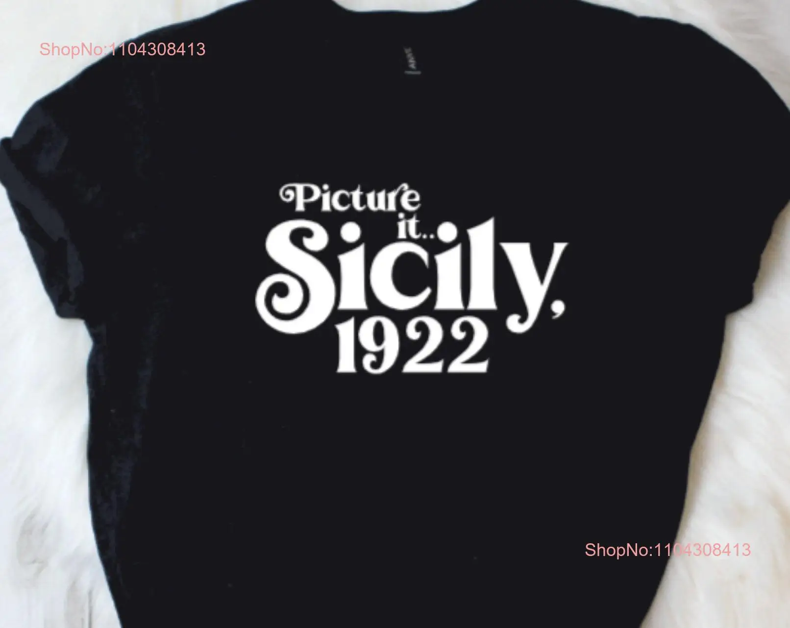 Picture It Sicily 1922 T Shirt Golden Girls Sofia 80's TV Sitcom long or short sleeves