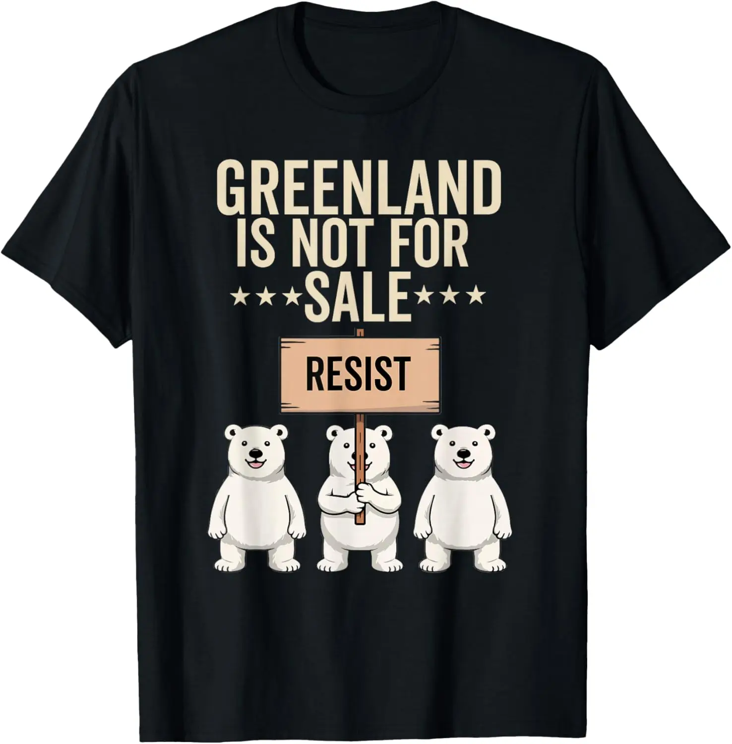 

Greenland is not for Sale Polar Bear Greenland Support Prote T-Shirt