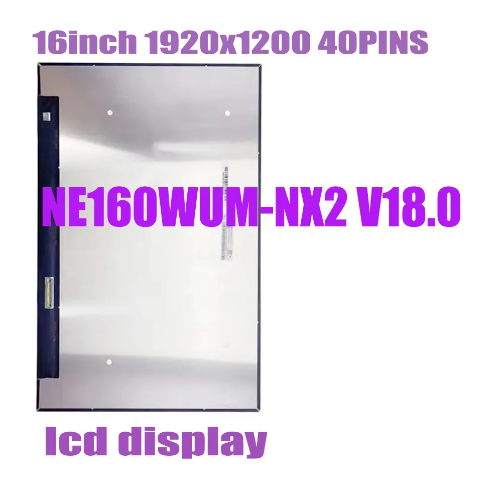 Original NEW 16 INCH NE160WUM-NX2 V18.0 FIT NE160WUM-NX4 165HZ 100%SRGB 16:10 1920X1200 40Pins Laptop LCD Screen Display Panel