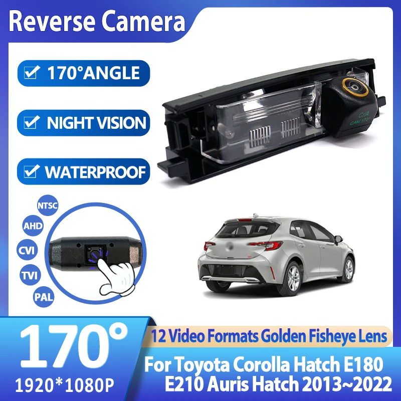 

170° 1080P AHD Rear View Night Vision Camera For Toyota Corolla Hatch E180 E210 Auris Hatch 2013~2021 2022 Reverse Car Camera