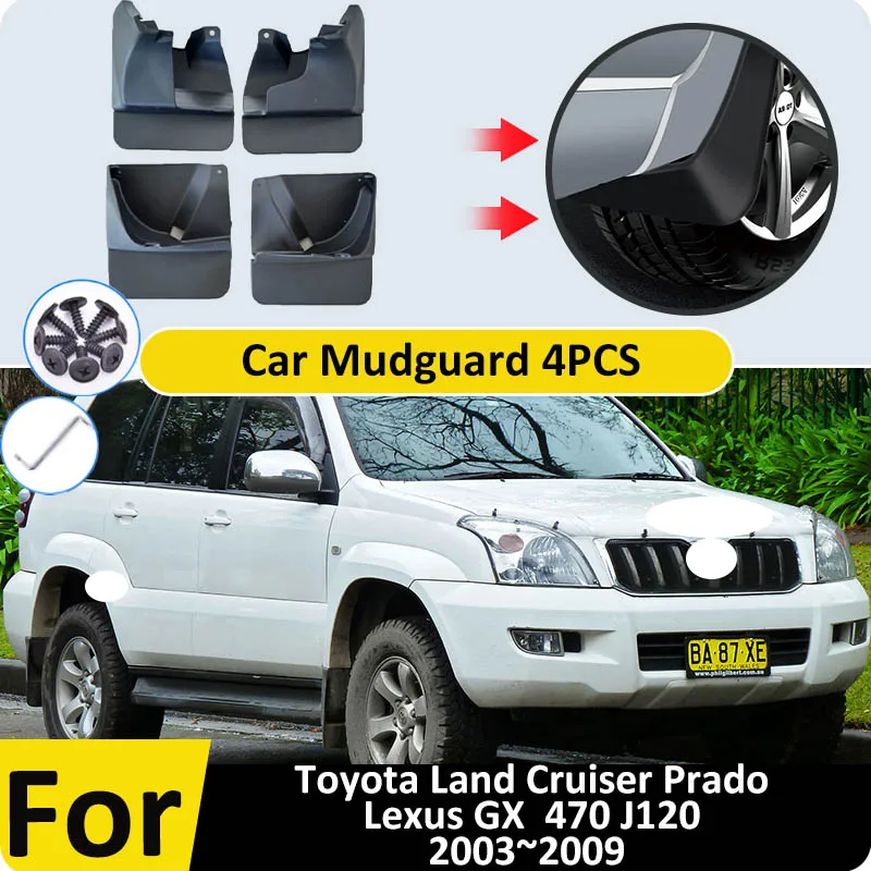 

For Toyota Land Cruiser Prado Lexus GX 470 J120 120 LC120 2003~2009 Car Flaps Fender Mudguard Mudflaps Splash Guard Accessories