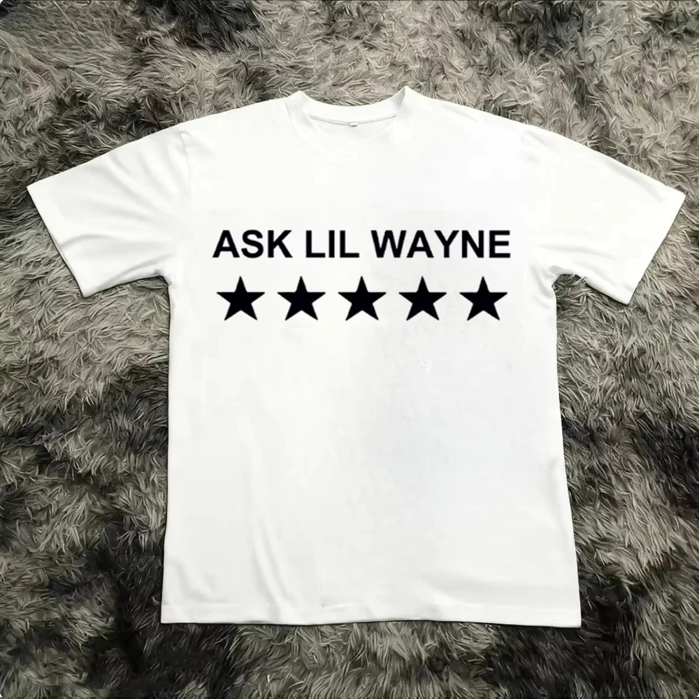 2026 Ask Lil Wayne 5 Stars Fitted Tee Slogan Shirt Y2K Vintage Graphic T-Shirt Cotton Tee Retro Print