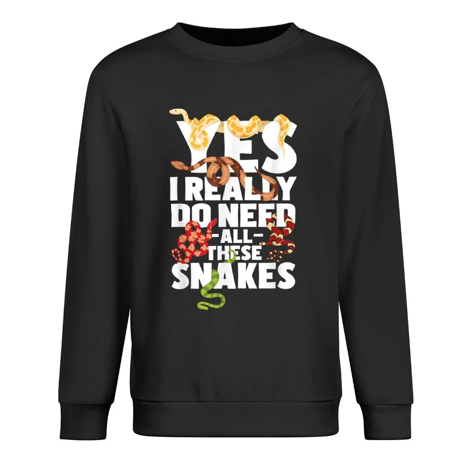 

Yes I Really Do Need All These Snakes - Reptile Snake Lover Pullover anime clothes korean clothes sweatshirts