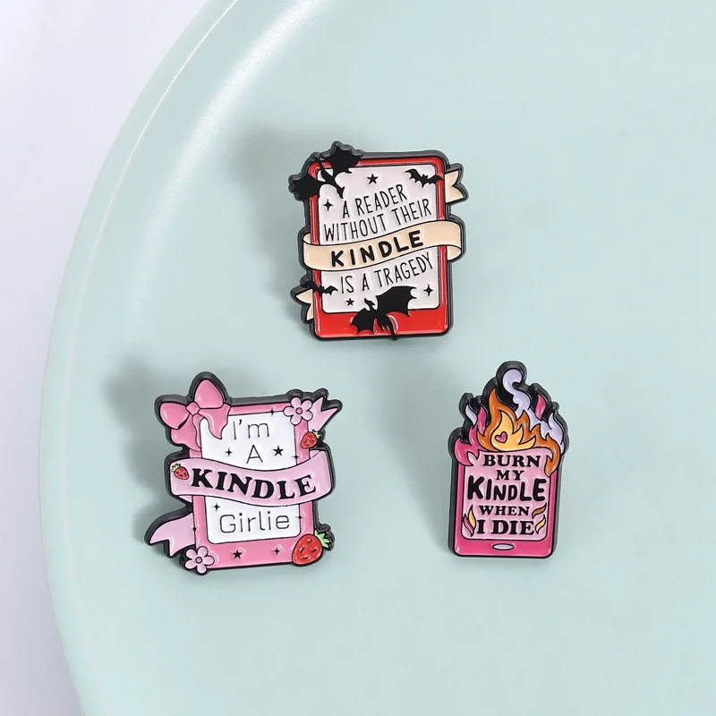 Cute Pink Color Inspirational Phrases Badge Brooch Pins I‘m A Kindle Girlie Burn My Kindle When I Die Enamel Lapel Pin Accessory