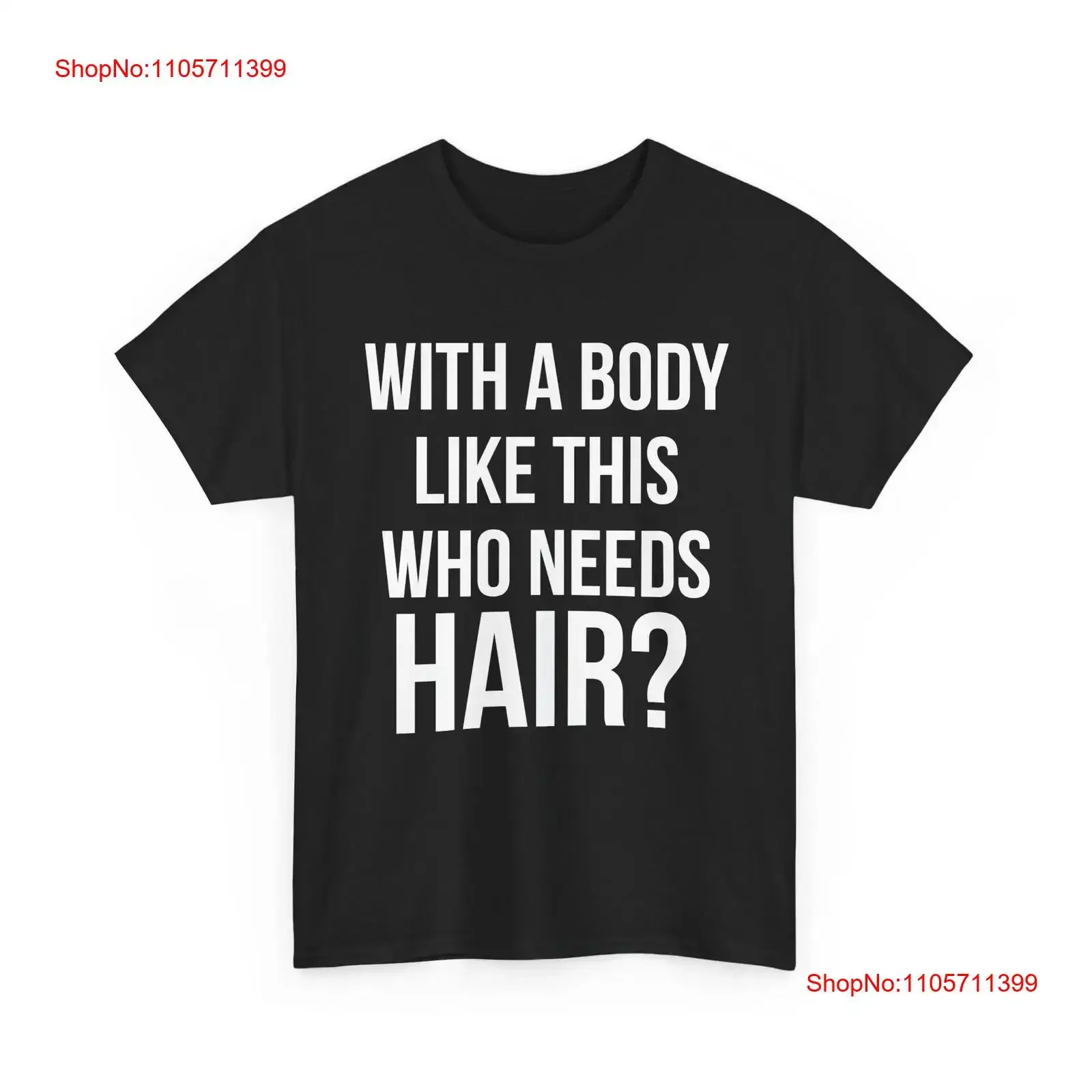 With a Body Like This Who Needs Hair T Shirt Balding Dad Sarcasm Lovers long or short sleeves vintage Washed