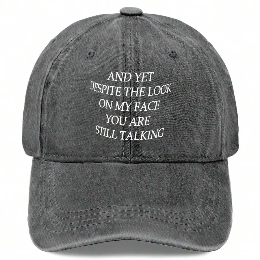 

Vintage Washed Cotton Trucker Hat With Humorous Quote And Yet Despite The Look On My Face You Are Still Talking