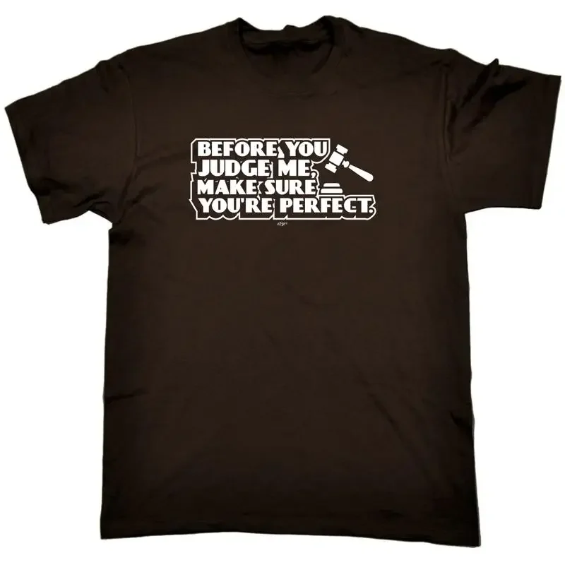 Before You Judge Me Make Sure Your Perfect Mens Funny Novelty T Shirt