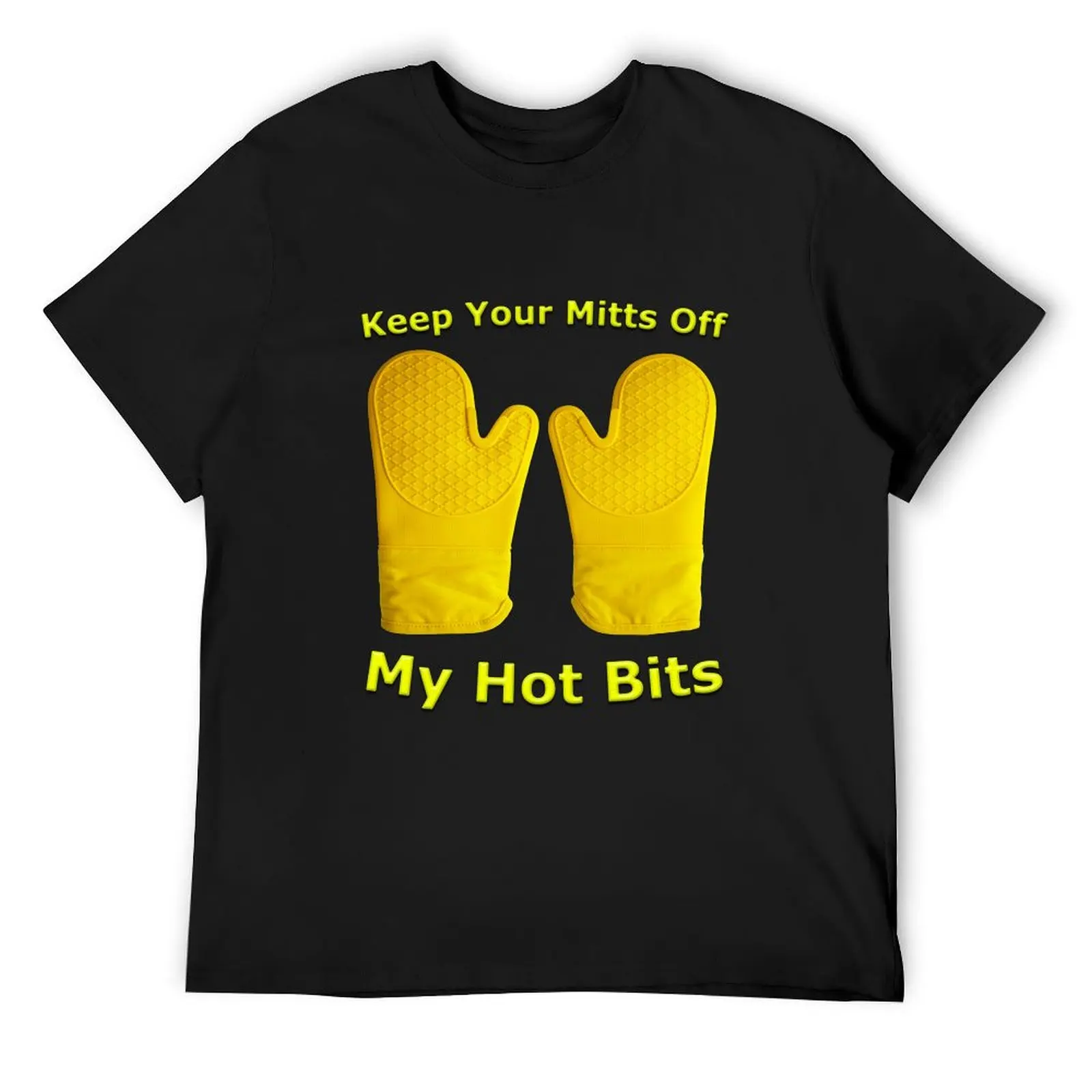 Keep Your Mitts Off My Hot Bits T-Shirt baggy shirts graphic t shirt vintage plus sizes mens vintage t shirts