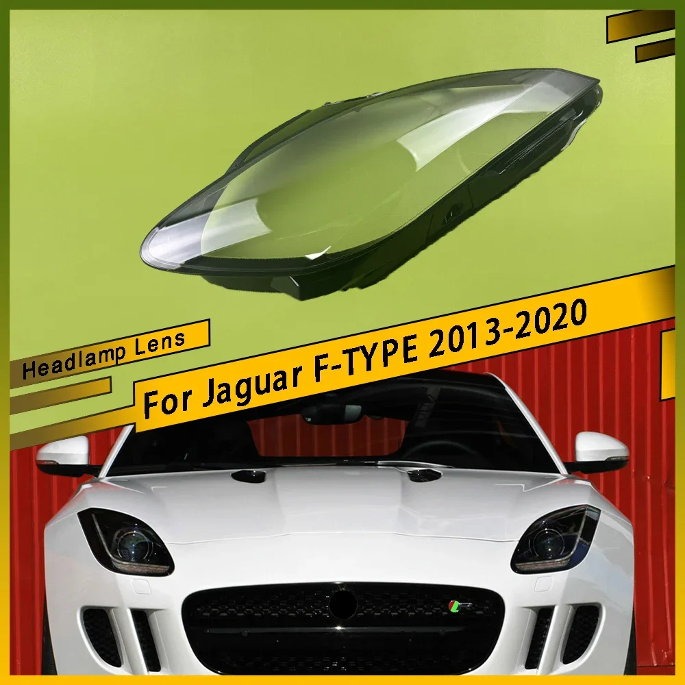 For Jaguar F-TYPE 2013 - 2020 Headlamp Transparent Cover Headlight Shell Lampshade Case Plexiglass Replace Original Lens