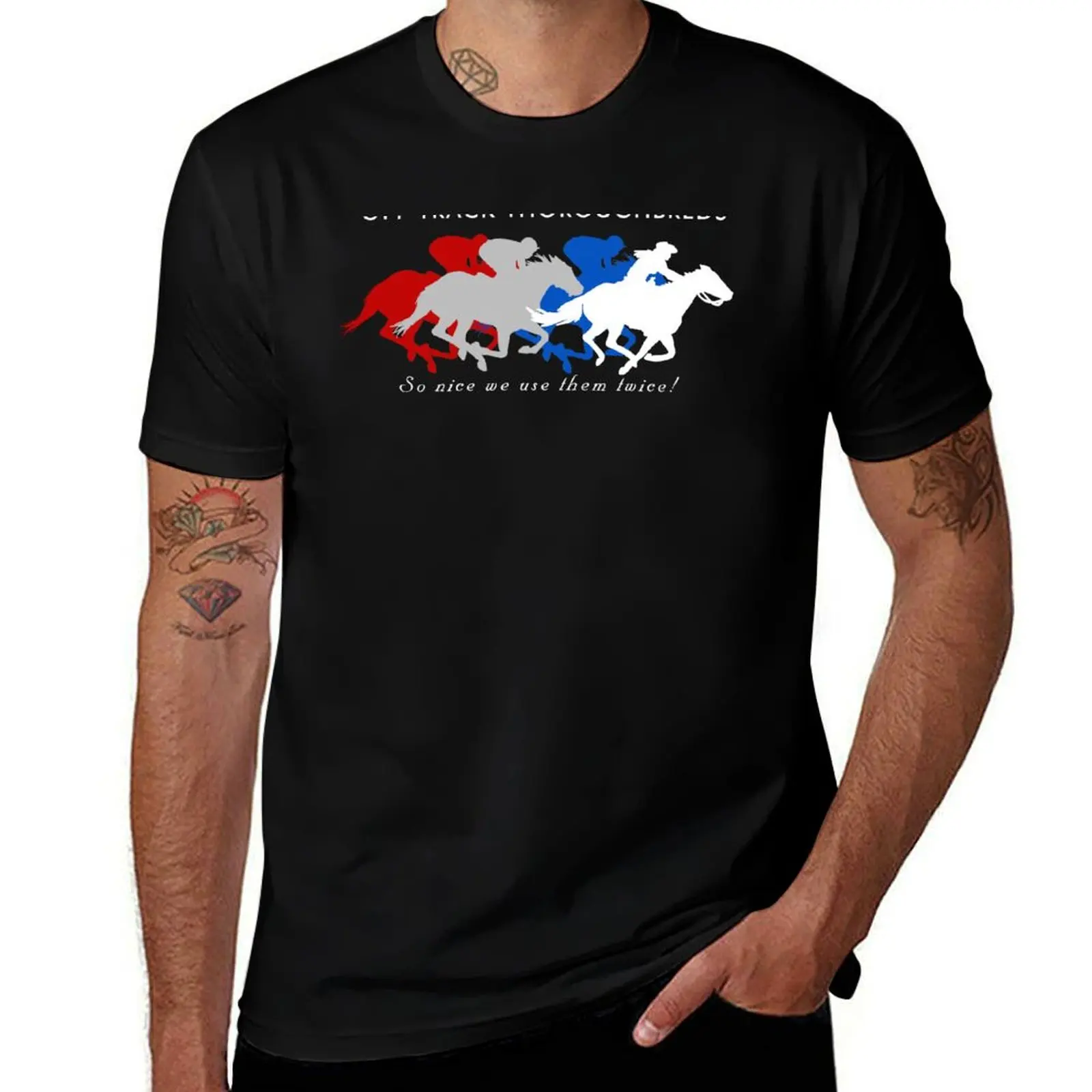 Off Track Thoroughbreds... So Nice We Use Them Twice! (Red, White & Blue) T-Shirt tees custom shirt mens t shirts