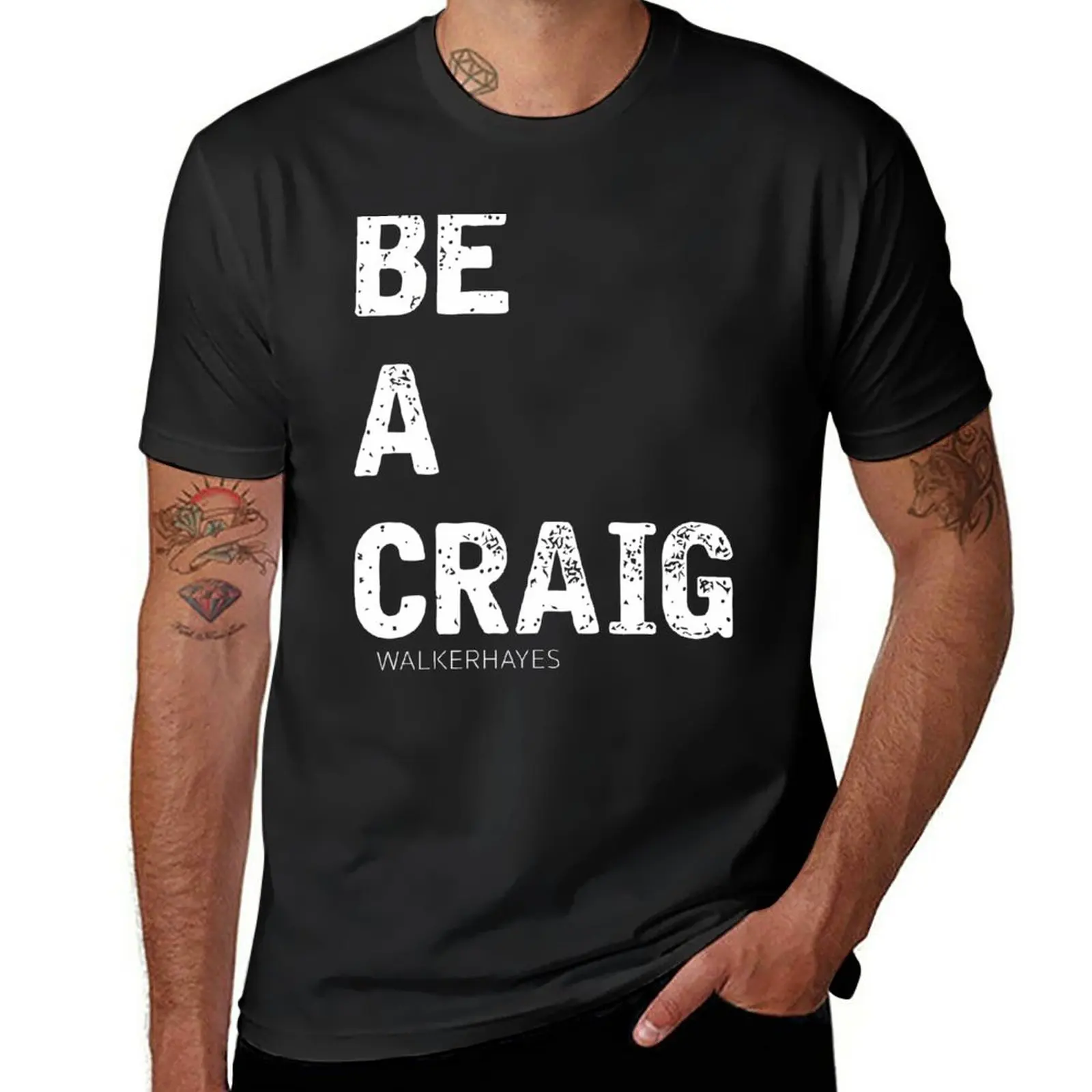 New Walker Hayes Merch Be a Craig T-Shirt plus size tops anime korean fashion t shirts for men pack