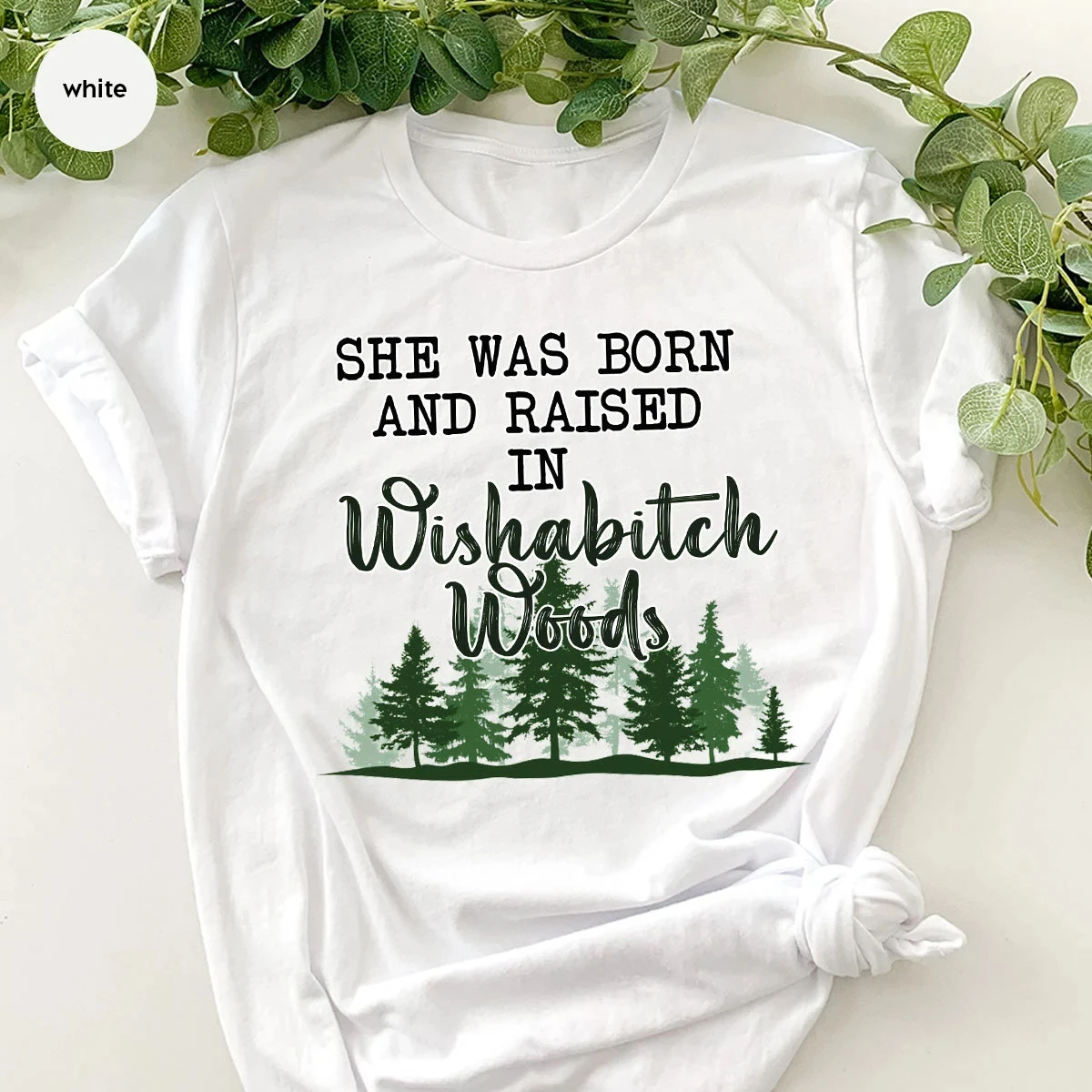 She Was Born and Raised in Wishabitch Woods Slogan Women T-shirt Vintage Forest Print Female Shirt New Trend Summer Casual Tee