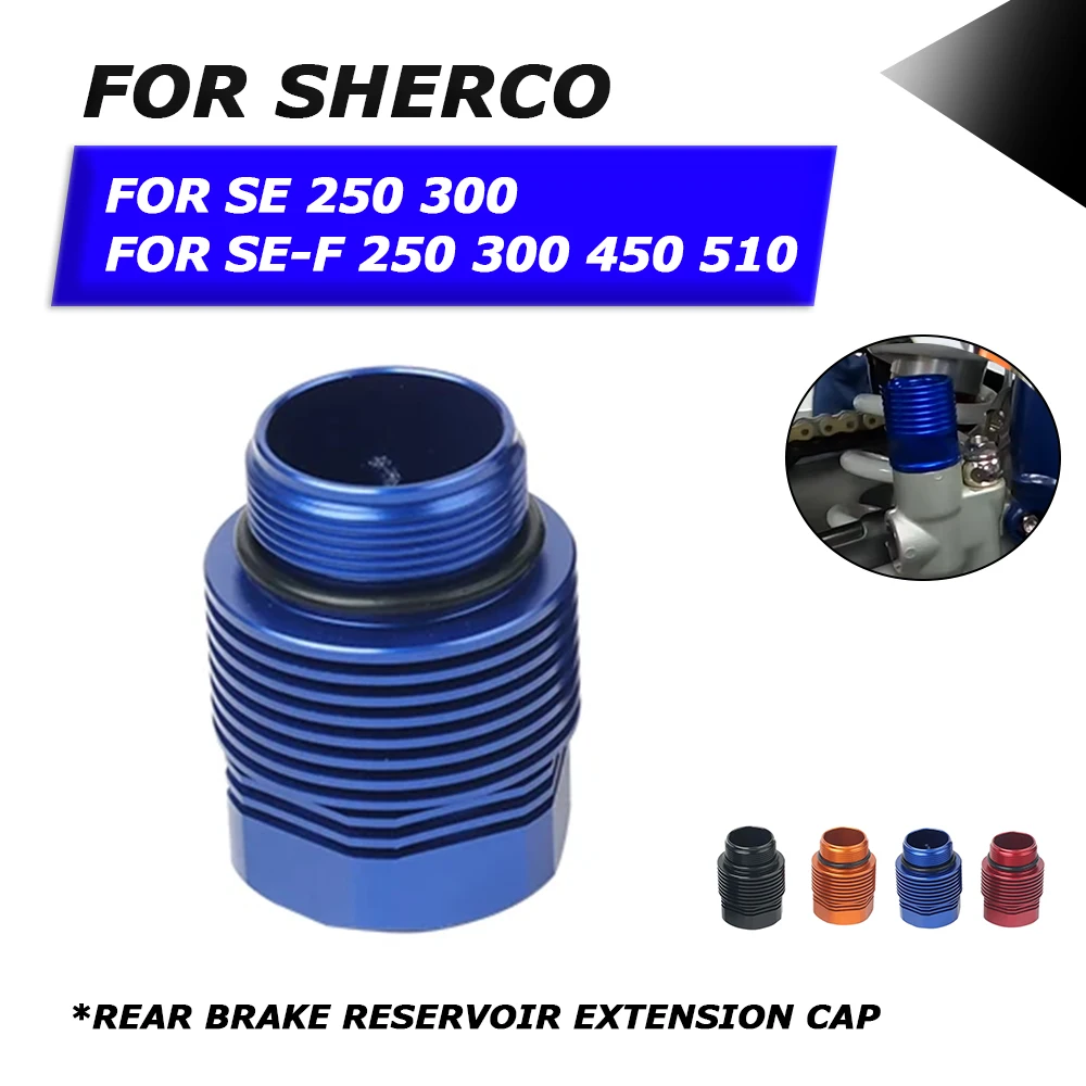 

For Sherco SE 250 300 SE-F 250 300 450 510 2015 Motorcycle Accessories Rear Brake Reservoir Extension Fluid Cylinder Cap Guard