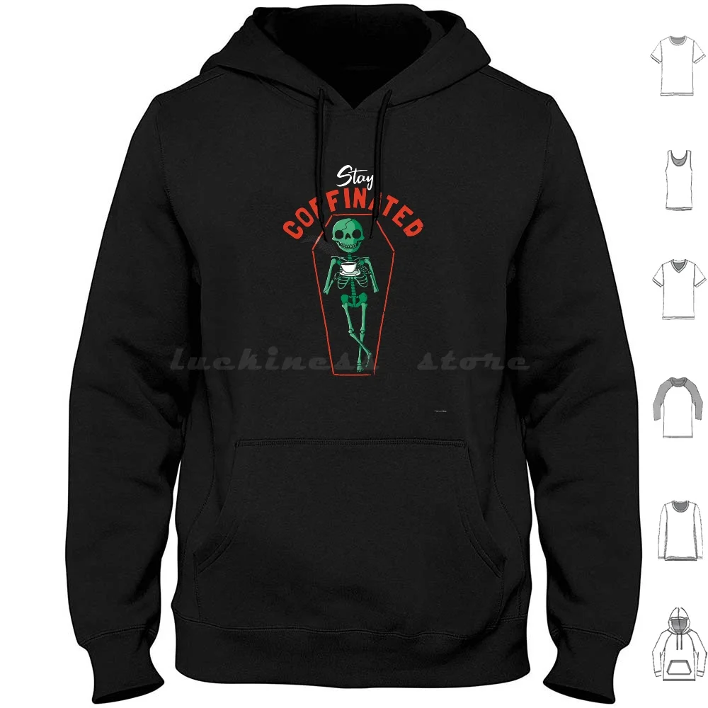 

Stay Coffinated Hoodie cotton Long Sleeve Coffin Skeleton Coffee Drink Skull Skulls Occult Creepy Spooky Horror Character