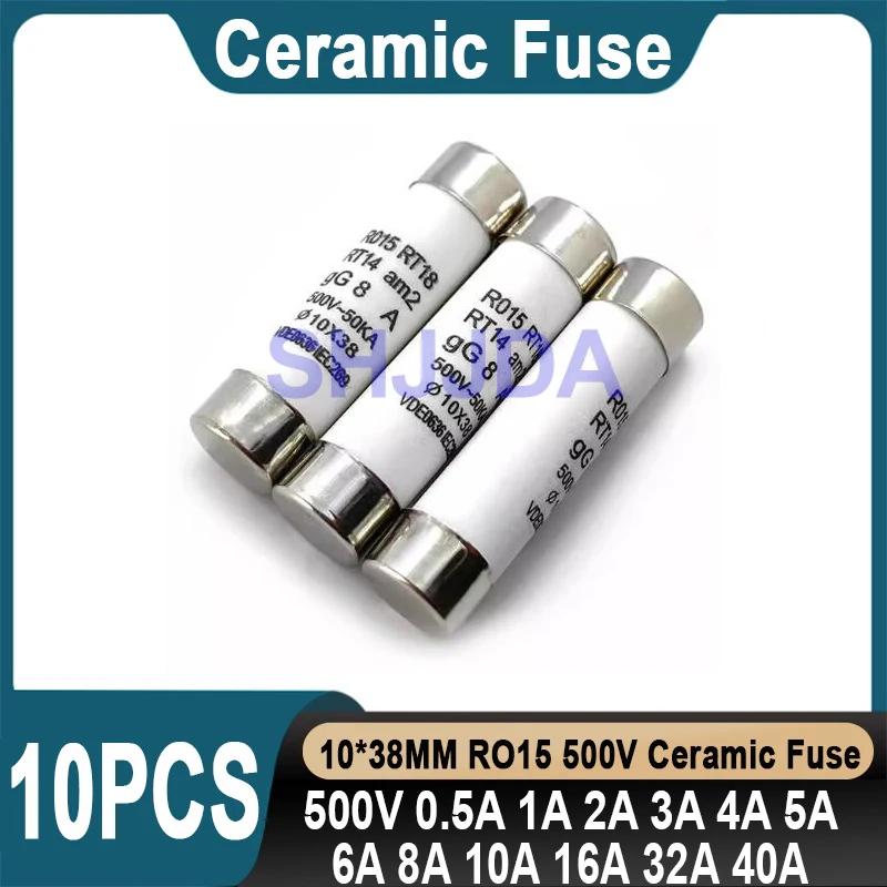 10Pcs 10x38mm Ceramic Fuse 10*38mm 500V 500MA 0.5A 1A 2A 3A 4A 5A 6A 8A 10A 16A 20A 25A 32A 40A RO15 Ceramic Fuse