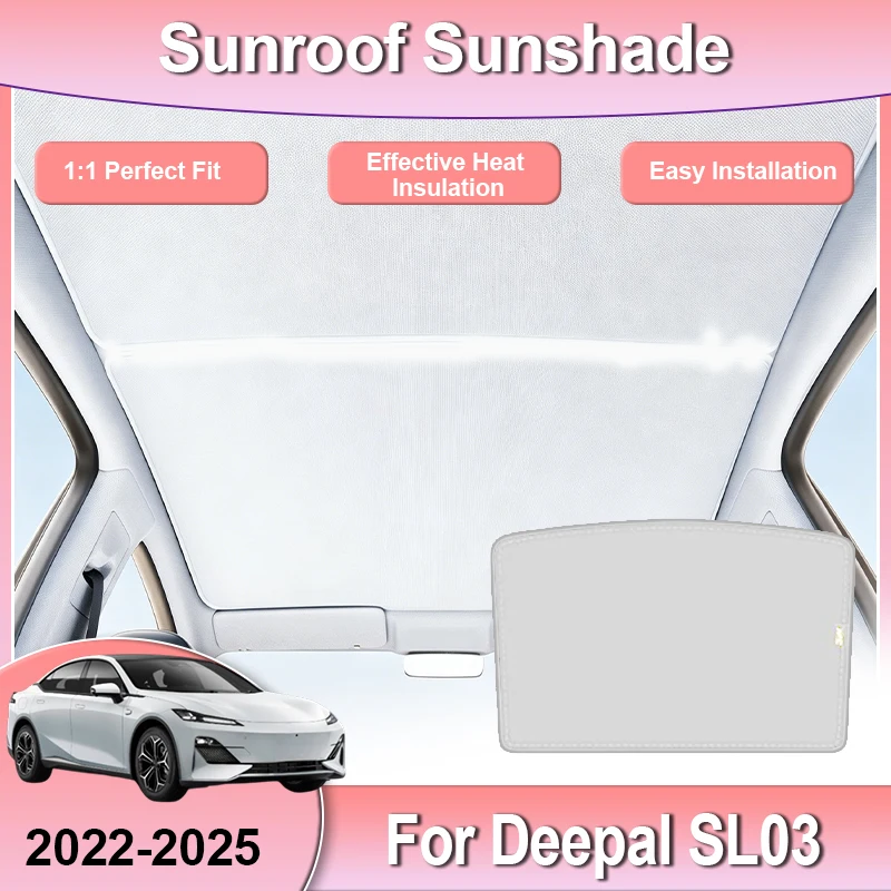 

Roof Car Sunshade For Deepal SL03 L07 C385 Accessories 2022~2025 Sun Cover Sunroof Tools Auto Parts Body Kit Vehicle Supplies