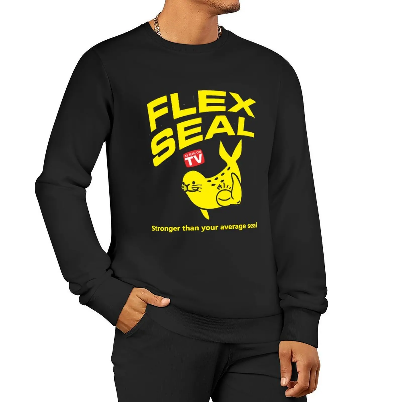 

As Seen On TV Flex Seal Stronger Than Your Average Seal Pullover Hoodie men clothes new sweatshirt