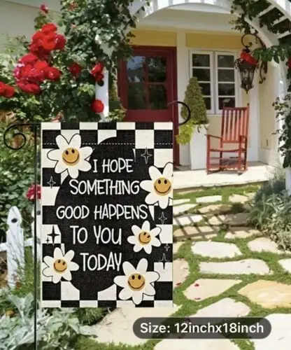 I Hope Something Good Happens ~  Garden Flag ~ 12