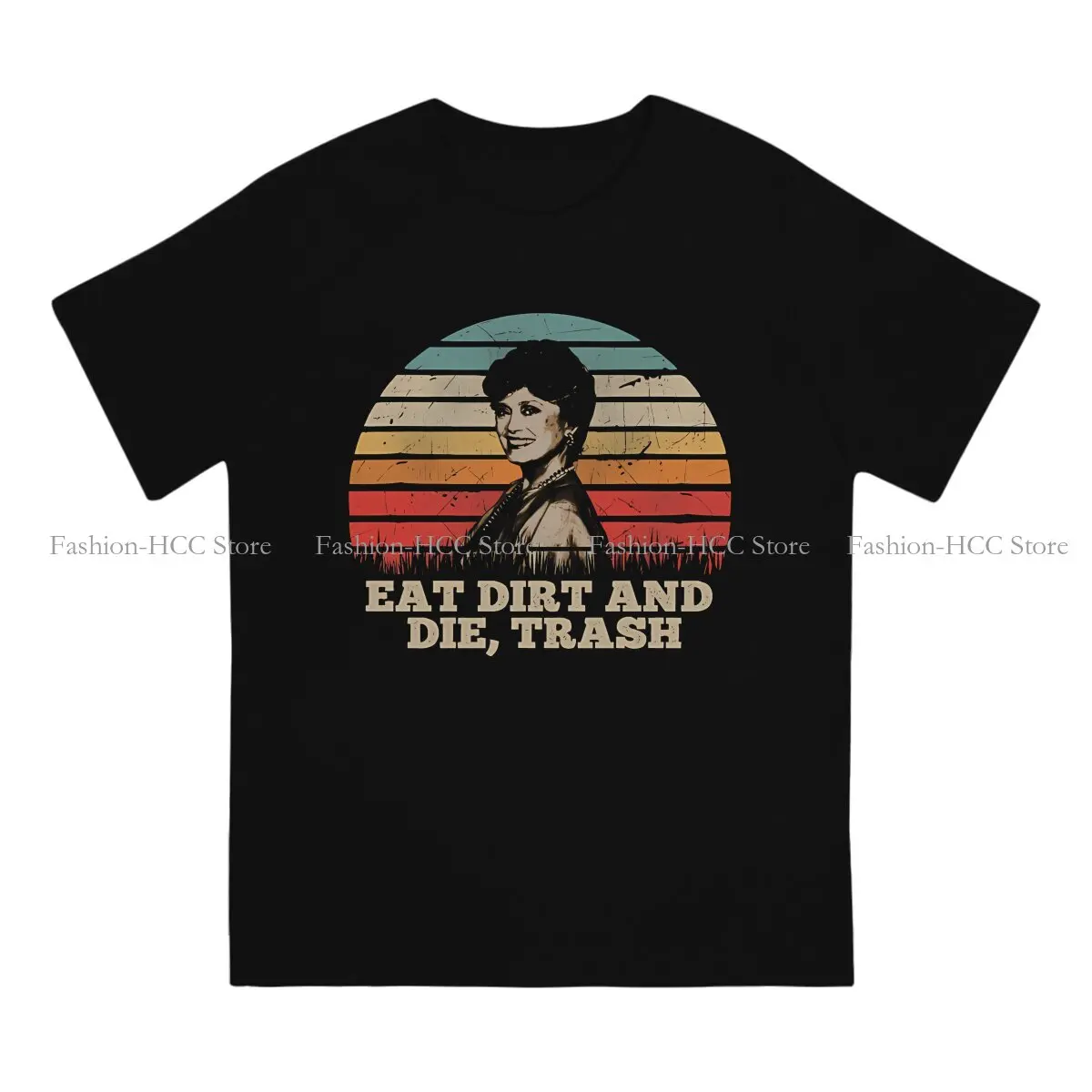 Vintage Eat Dirt And Die Trash Round Collar TShirt Golden Girls Fabric Original T Shirt Man's Tops Individuality