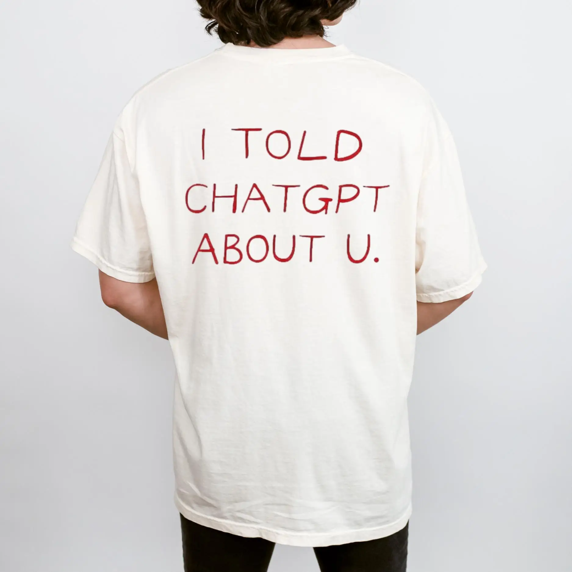 Men's Summer Simple and Fashionable Casual T-shirt  I Told ChatGPT about U T-Shirt, Funny AI Humor Graphic Tee