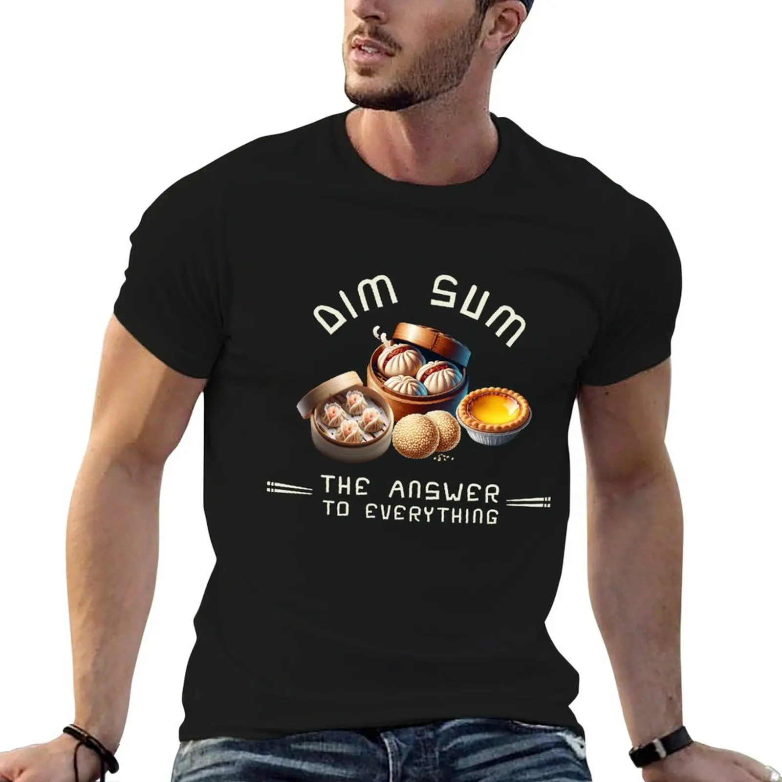 

Dim Sum The Answer to Everything T-Shirt man t shirt summer g man t shirts for men funny t shirts cotton T-shirt