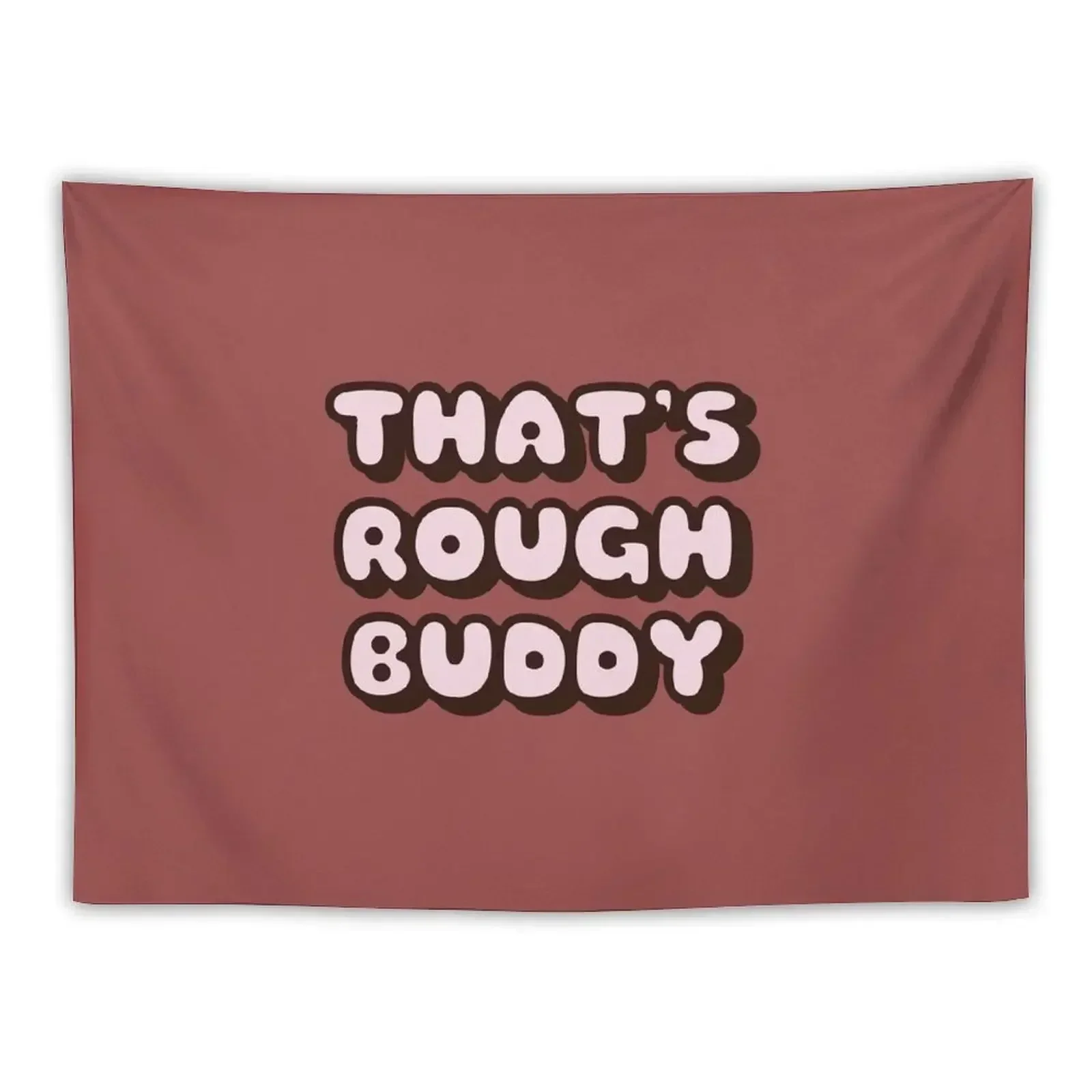 

THAT'S ROUGH BUDDY PRINCE ZUKO QUOTE Tapestry Home Decor Accessories Decorations For Your Bedroom Tapestry