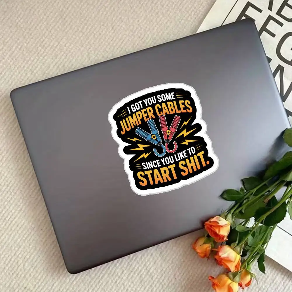 I Got You Some Jumper Cables Since You Like To Start Waterproof Stickers For Decorating Car Windows Motorcycles And Computers.