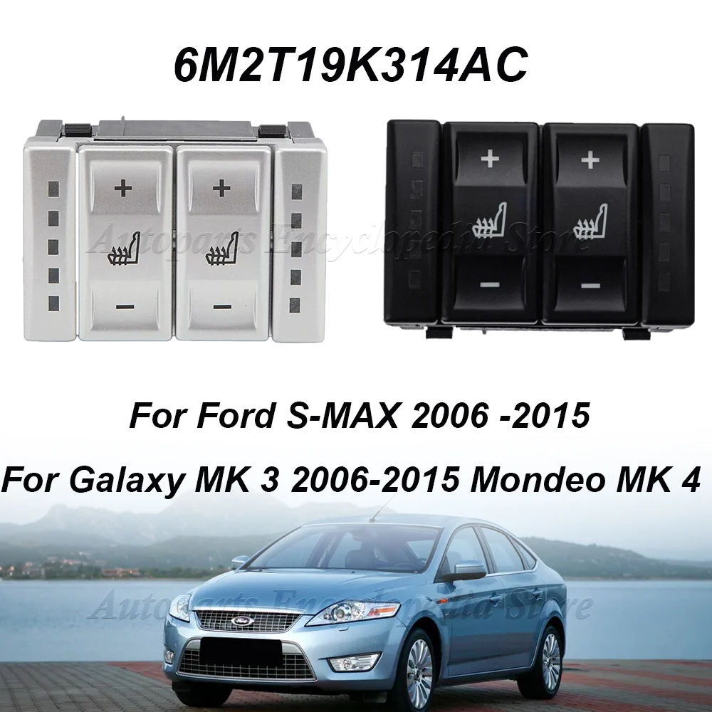 For Ford S-MAX 2006 -2015 Galaxy MK3 2006-2015 Mondeo MK4 6M2T-19K314-AC Seat Heating Button Control Switch  6M2T19K314AC