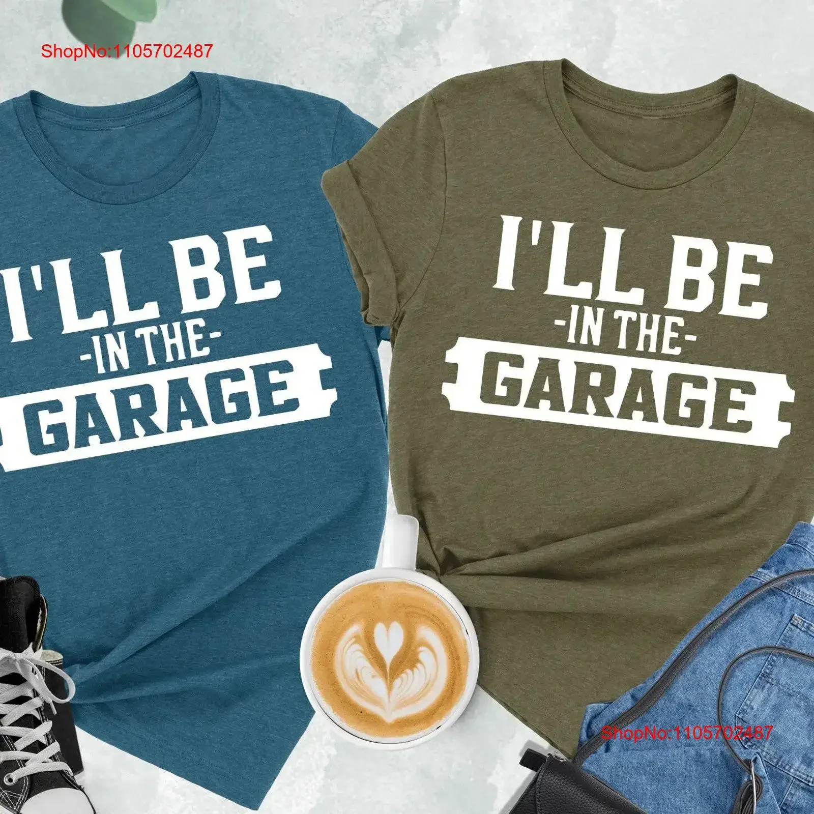 I'll be In The Garage T Shirt Funny Dad Fathers Day Mechanic Husband Grandpa vintage Washed Top For Everyday Wear Stretched