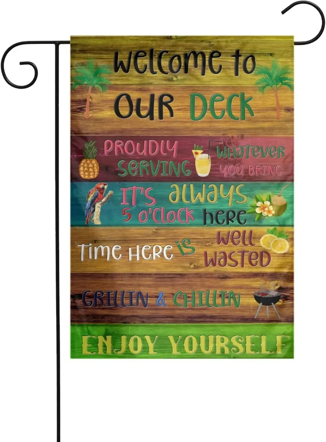 Garden Flag Double Sided Outside, Welcome To Our Deck Proudly Serving Whatever You Bring,Time Here Is Well Wasted, Grilling And