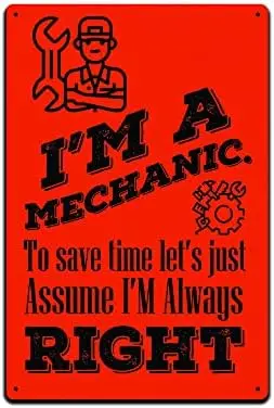 Tin Signs Shop Wall Décor - Metal Sign for Auto Mechanics Gift 12 x 8 in. I'm A Mechanic to Save Time Let's Just Assume sig sign