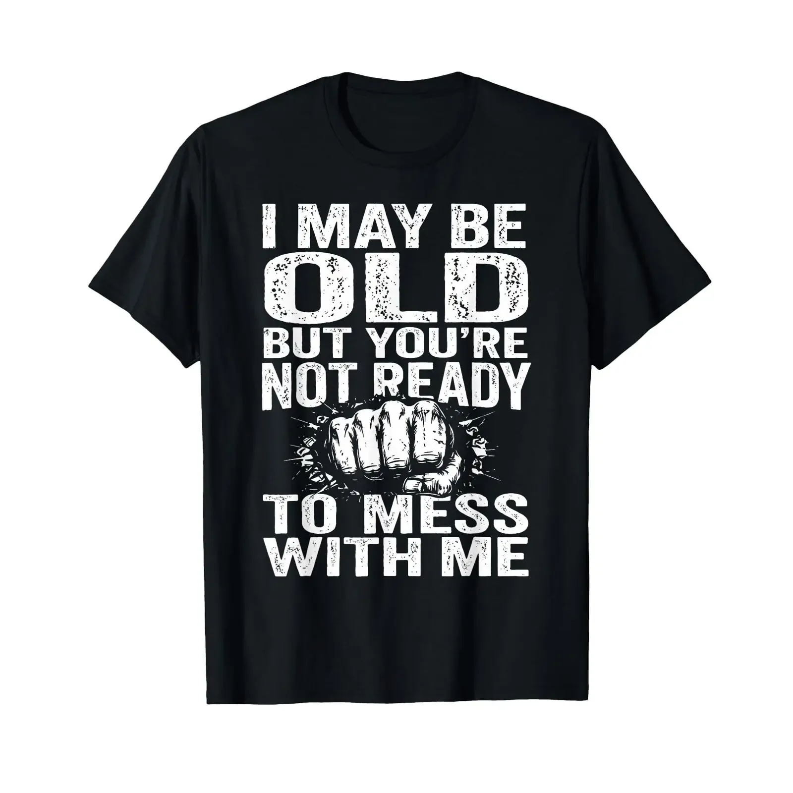Vintage I May Be Old But You're Not Ready to Mess with Me T Shirt vintage Washed streetwear Stylish Versatile Unisex Soft
