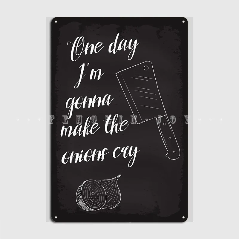 Im Gonna Make Onions Cry Metal Plaque Poster Wall Cave Party Personalized Wall Decor Tin Sign Poster