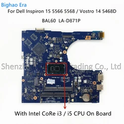 BAL60 LA-D871P For Dell Inspiron 15 5566 5568 5468D Laptop Motherboard With Intel i3-7100U i5-7200U CPU CN:0DMD9K 0KCKCP 0P1MTV